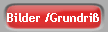 Bilder /Grundri�
